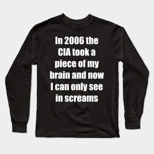 CIA Took a Piece of My Brain Long Sleeve T-Shirt